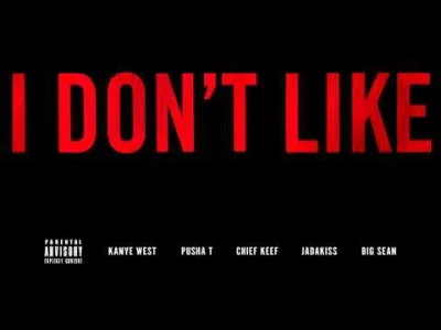 sir_pioter - Kanye West - I Don't Like ft. Pusha T, Chief Keef, Jadakiss & Big Sean
...
