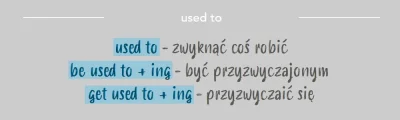 mandarin2012 - Lekcja: used to

Różnice między used to, get used to + ing, be used ...