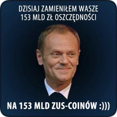 dyktek - #tusk #heheszki #zus #bitcoin #zuscoin #polityka