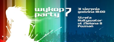 wykop - Dopytujecie nas o termin oficjalnego Wykop-Party. Wszystko zostało dopięte na...