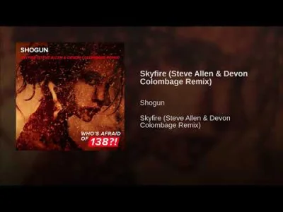 T.....h - Shogun - Skyfire (Steve Allen & Devon Colombage Remix)
piękne odświeżenie ...