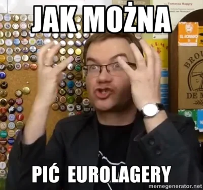 RomeYY - > smakoszy lagerów



@zbyszek_cz: