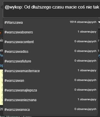 wigr - @wykop: Od dłuższego czasu macie coś nie tak w bazie danych i tag #warszawa w ...