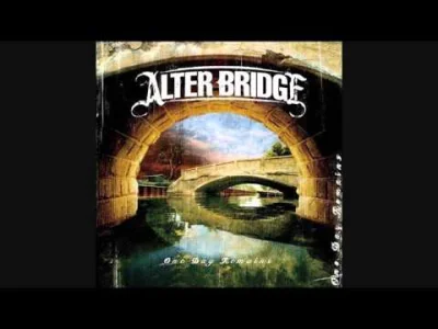 jednorazowka - Alter Bridge – In Loving Memory

#zyciejestzakrotkienasluchanieslabe...