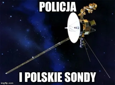 zakowskijan72 - > Gdyby to mnie tak policja i polskie sondy

@Cesc: