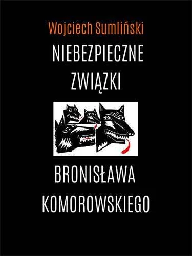 MiKeyCo - Książka "Niebezpieczne związki Bronisława Komorowskiego" napisana przez Woj...