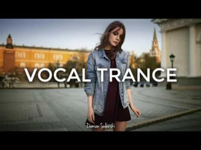 damiansulewski - ♫ Amazing Emotional Vocal Trance Mix 2017 ♫ | 69
Mam dla Was nowy m...