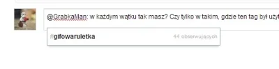 maciejkiner - @GrabkaMan: w każdym wątku tak masz? Czy tylko w takim, gdzie ten tag b...