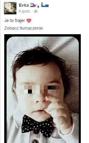 Dwadziescia_jeden - Znajoma Czeszka chwali się na Facebooku swoim potomkiem. Nie mogę...