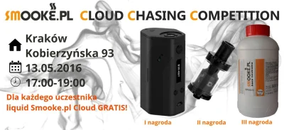 Smooke_pl - Witam.
Zapraszamy na kolejny krakowski Cloud Chasing Competition. Będzie...