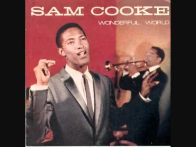 zvarac - Sam Cooke - Wonderful World
#muzyka