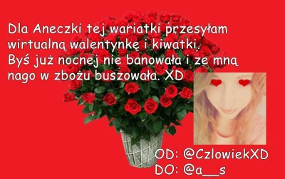 C.....D - @a__s: dla Cb też coś mam ;)
#gownowpis #walentynki #walentynkizwykopem