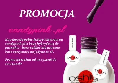 olapk - Promocja !
Kup dwa dowolne kolory lakierów na www.candypink.pl a bazę hybryd...