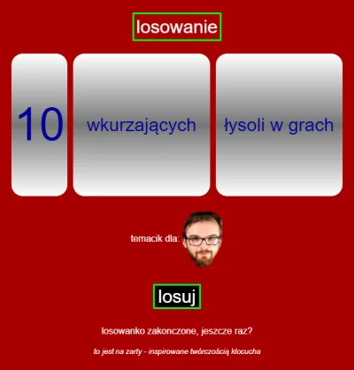 jogurt_naturalny - https://losulosu.pl/
Zapraszam na losowanko ( ͡° ͜ʖ ͡°)
#klocuch