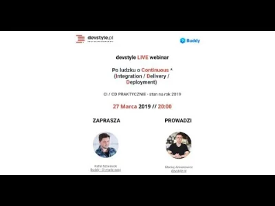 maniserowicz - Wczoraj z Rafałem, CTO w Buddy, zrobiliśmy webinar (1,5h) o Continuous...