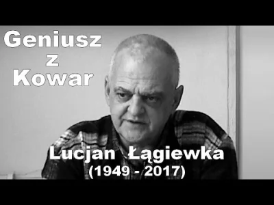 LordDarthVader - "Geniusz z Kowar" - film dokumentalny o Lucjanie Łągiewce
