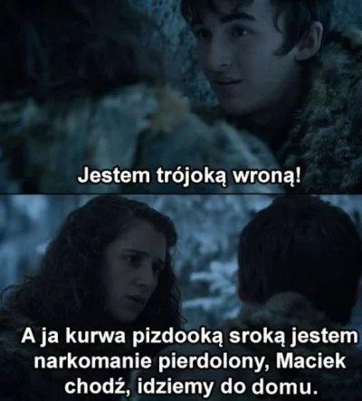 GerardzLibii - Chyba jak nic pasuje ten obrazek do tego odcinka ( ͡° ͜ ͡°ʖ ͡°)
#got