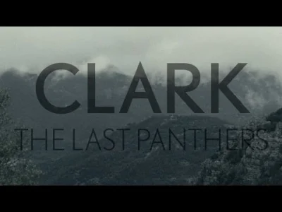 alehandra - Clark • The Last Panthers Album Trailer

Nowy album Clarka pyk
Piękna ...