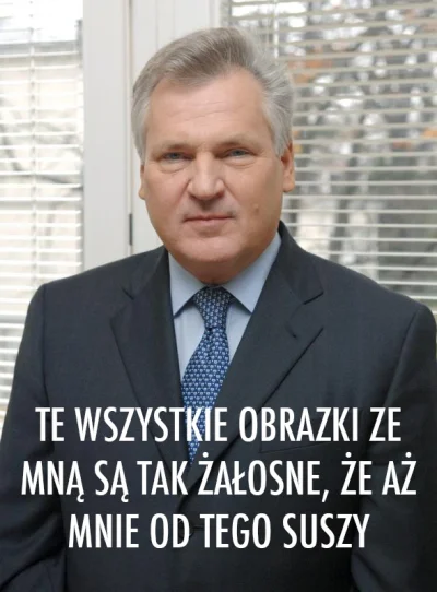 i58331 - #heheszki #humorobrazkowy #kwasniewski #1000kieliszkowkwasniewskiego
