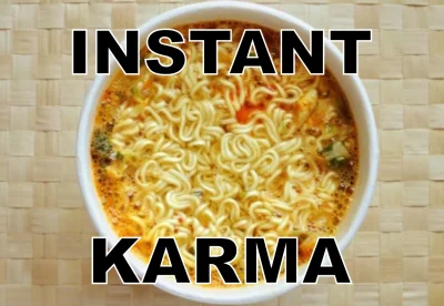 mieszalniapasz - #karma #instantkarma #zupkachinskaboners 



Instant karma