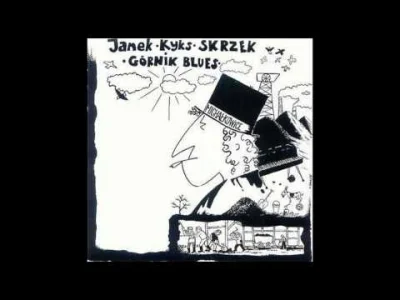 zordziu - #blues #muzykazszuflady #muzyka
Jan Kyks Skrzek - To był chłop

Smutny t...