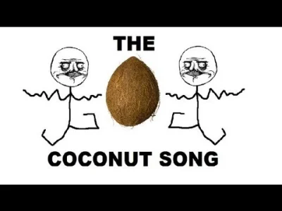 W.....a - > It's the coco fruit (it's the coco fruit)
 Of the coco tree (of the coco ...