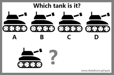 internetowy - Który czołg przedstawiono poniżej?
Link do zadania

#aztekium #zagad...