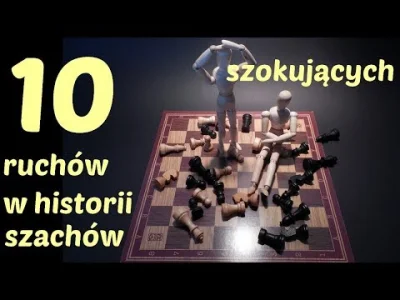 szachmistrz - @szachmistrz: 10 szokujących ruchów w historii szachów!
#szachy #szach...