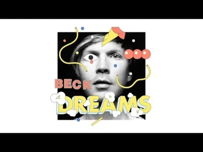 B.....9 - Beck - Dreams

#muzyka #beck #rock