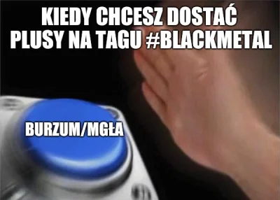 MemeFairy - ( ͡° ͜ʖ ͡°)
#blackmetal #heheszki #humorobrazkowy