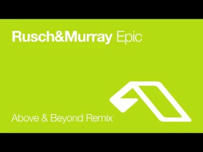 tasiorowski - Rusch & Murray - Epic (Above & Beyond Remix) 
#elektroniczna2000