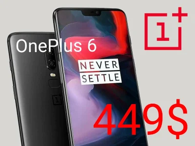 sebekss - Tylko 449$❗za flagowca OnePlus 6 w wersji 6/64 GB
Świetna cena Darmowa prz...