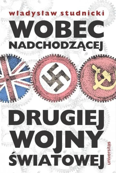 ramzes8811 - >Napisałem książkę "Wobec nadchodzącej drugiej wojny światowej", którą w...