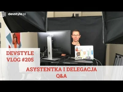maniserowicz - ASYSTENTKA i DELEGACJA: Q&A [ #devstyle #vlog #205 ]