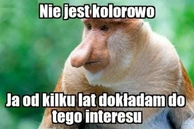 januszzczarnolasu - @CukrowyWykop: Ogólnie nie jest kolorowo