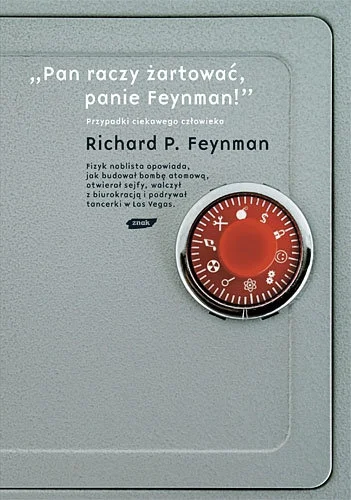 Z.....a - Polecam zbiór wspomnień Feynmana - "Pan raczy żartować, panie Feynman!". Pr...