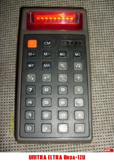 kayo - Mój pierwszy kalkulator dostałem na komunię- ELTRA Brda 12U. Jarałem się jak s...