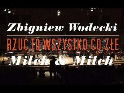 Clermont - Udała im się ta kolaboracja.

Zbigniew Wodecki i Mitch & Mitch - Rzuć ws...