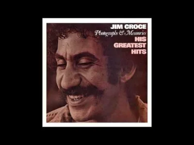 G..... - #muzyka #starocie #70s #rock #jimcroce #soundtrack #django

Jim Croce - I Go...