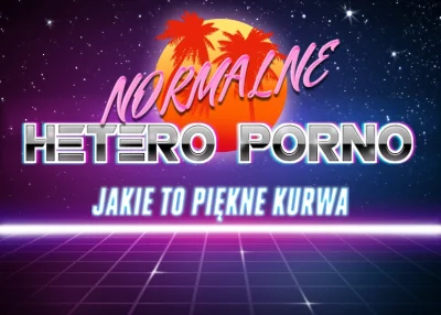 Prokurator_Bluewaffles - TYLKO HETERO PORNO! 
BRAWO MODERACJA!
#mirkocontent #pdk
...