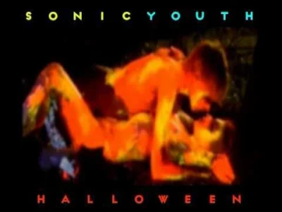 Istvan_Szentmichalyi97 - Sonic Youth - Halloween

#muzyka #szentmuzak #sonicyouth #no...