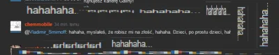 Songbird - @Cames: No co ty, przecież jego wpisy są takie rzeczowe, hahaha.
SPOILER
...