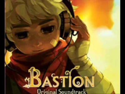 N.....i - #soundtrack #bastion 

 Bastion-Build That Wall