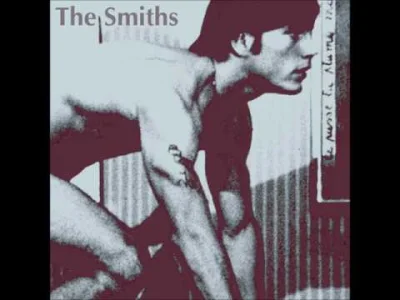 kwasnydeszcz - @Wilsone: The Smiths - I Know It's Over