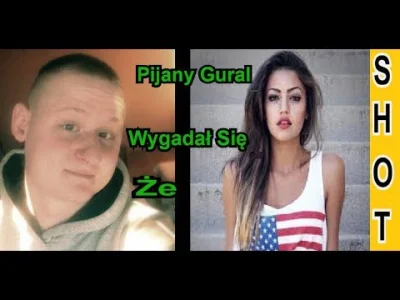 a.....o - Gural powiedział, że ma dziewczyne XDDDDD 

#gural #polskiyoutube