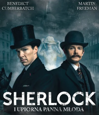 DymaczApaczAkrobata - Warto obejrzeć film "Sherlock i Upiorna Panna Młoda" jeżeli nie...