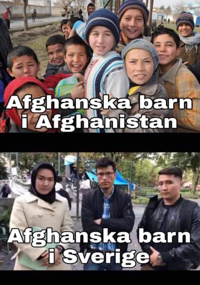 krol_europy - Afgańskie dzieci w Afganistanie vs. afgańskie dzieci w Szwecji.
Europa...
