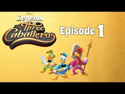 jestem-tu - @RuskiHolmes: Ostatnio ukazał się serial "Legend of the Three Caballeros"...
