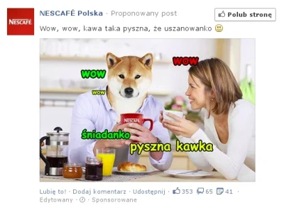 franekfm - #heheszki #doge #piesel 

czo to Nescafe na Fejsbuku