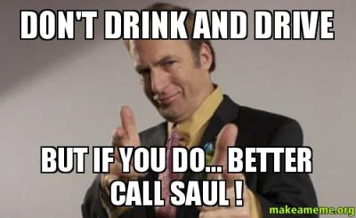 lolek_11 - Don't drink and drive but if you do ... better call Saul